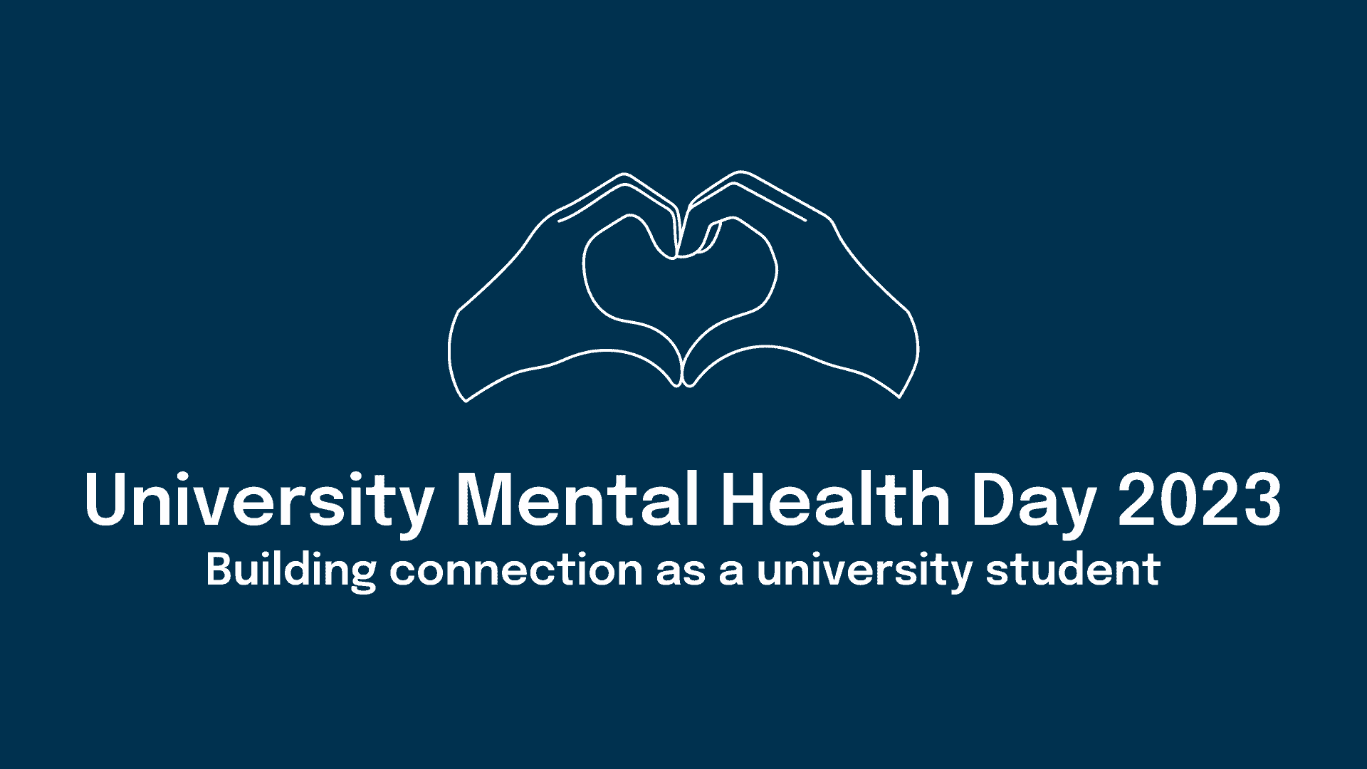 University Mental Health Day 2023. Building connection as a university student.