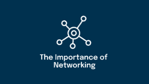 The Importance Of Networking