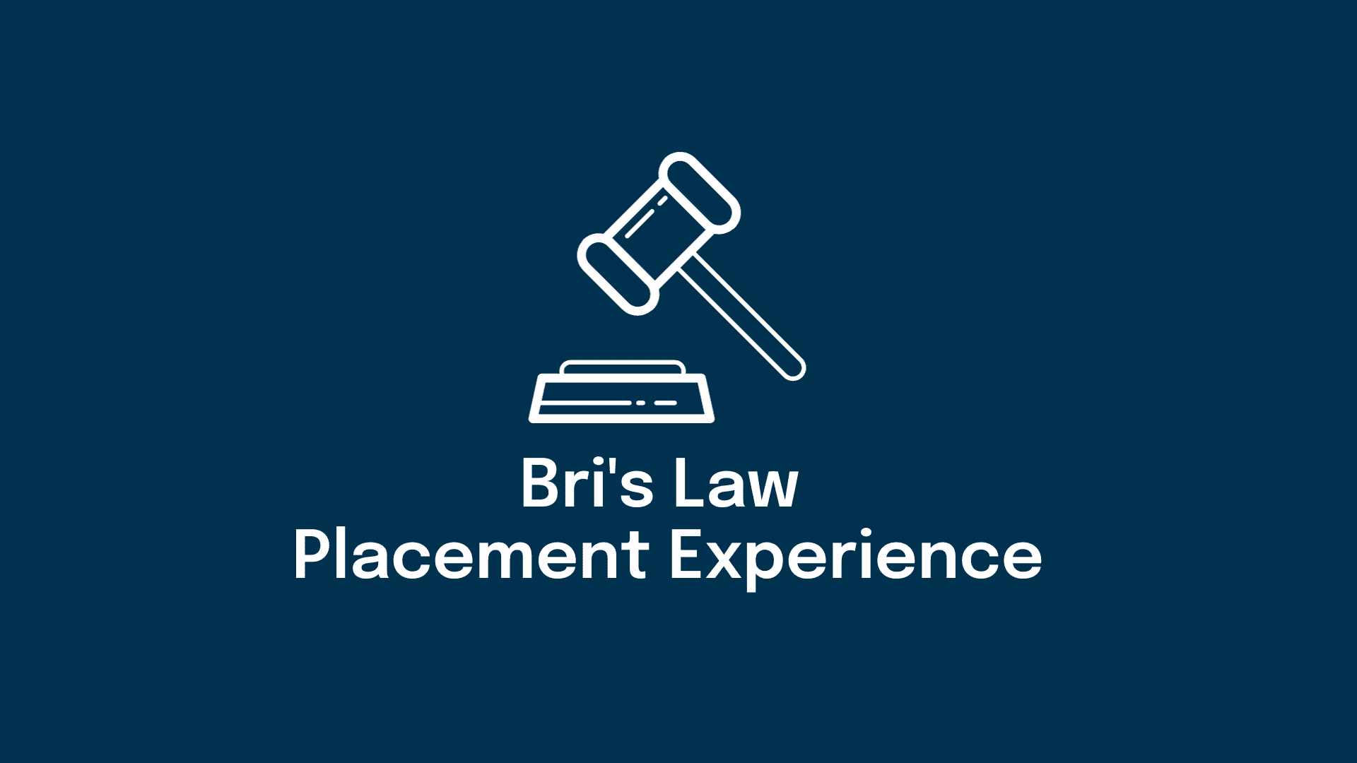 Bri's Law Placement Experience