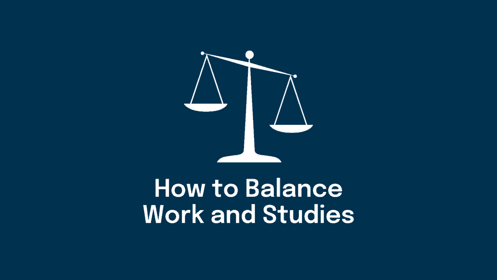 How to balance work and studies