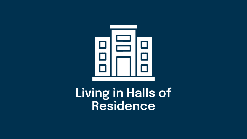 Living in Halls of Residence