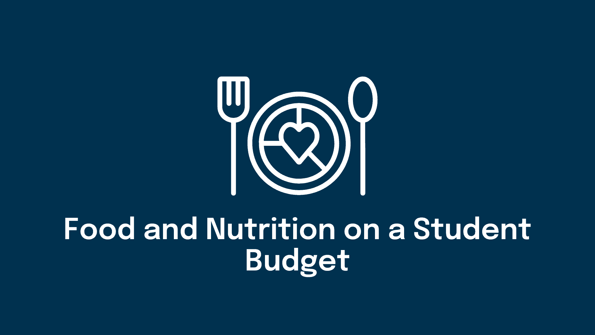Food and Nutrition on a Student Budget