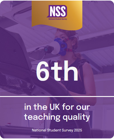 6th in the UK for teaching quality - National Student Survey 2025 6th in the UK for teaching quality - National Student Survey 2025