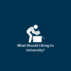 What should I bring to university?