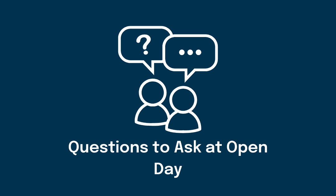 Questions to ask at Open Day