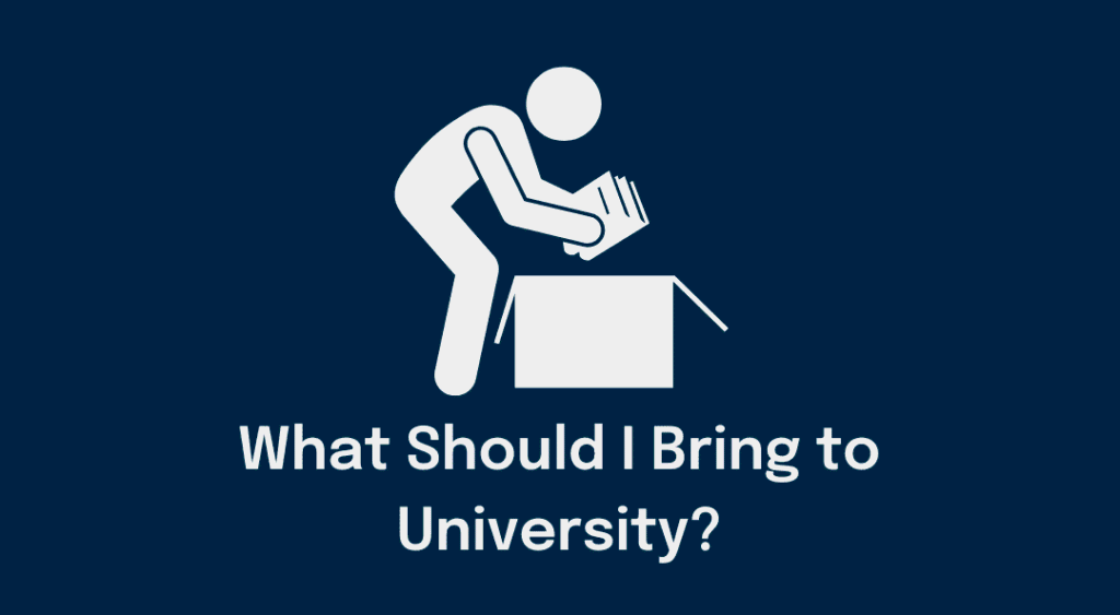 What should I bring to university?