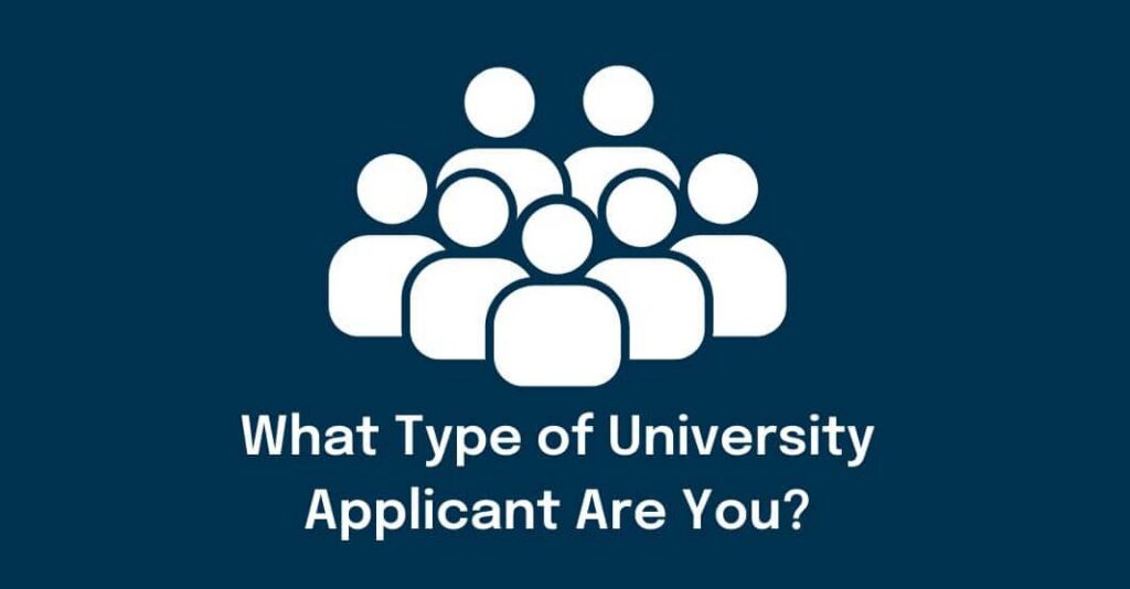 What type of university applicant are you?